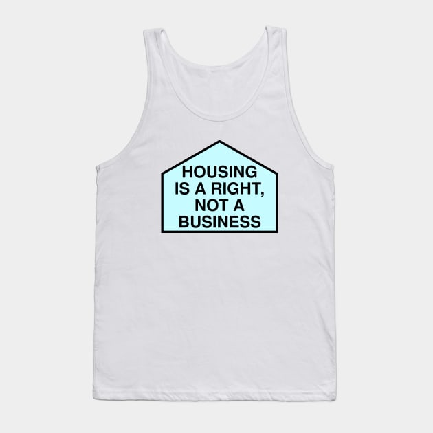 Housing Is A Right Not A Business - Anti Landlord Tank Top by Football from the Left